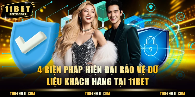 4 biện pháp hiện đại bảo vệ dữ liệu khách hàng tại 11BET