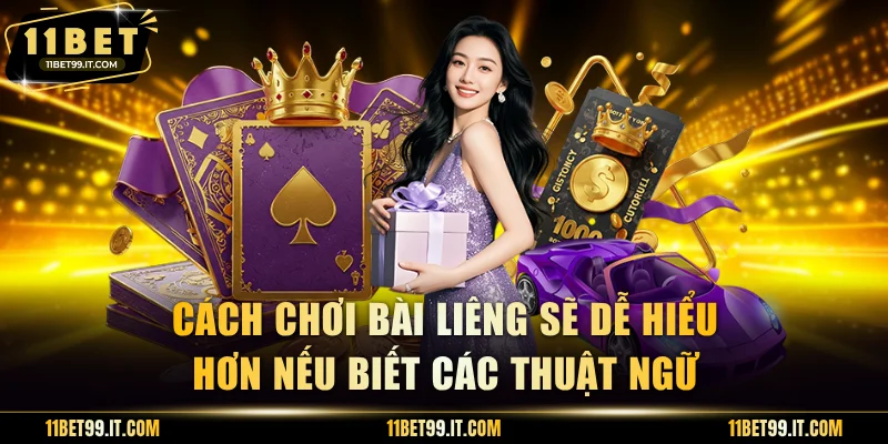 Cách chơi bài Liêng sẽ dễ hiểu hơn nếu biết các thuật ngữ