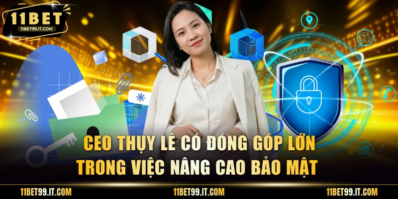 CEO Thụy Lê có đóng góp lớn trong việc nâng cao bảo mật 