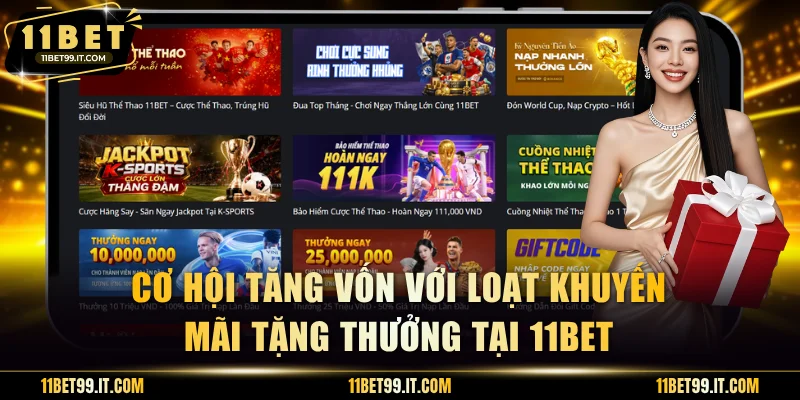 Cơ hội tăng vốn với loạt khuyến mãi tặng thưởng tại 11BET