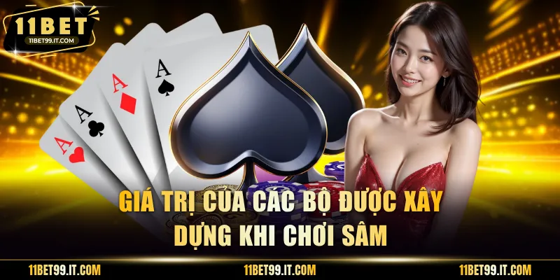 Giá trị của các bộ được xây dựng khi chơi Sâm