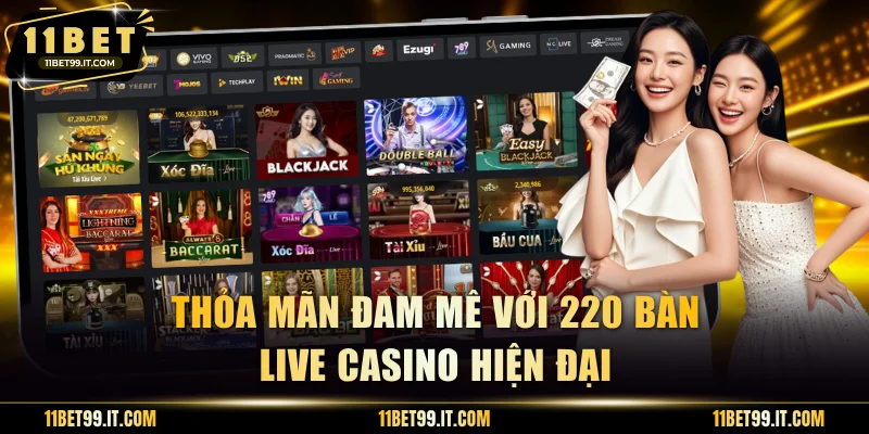 Thỏa mãn đam mê với 220 bàn Live Casino hiện đại