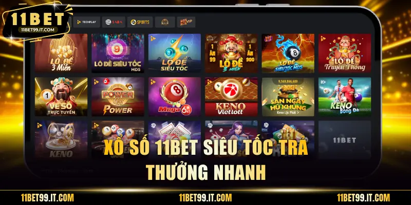 Xổ Số 11BET siêu tốc trả thưởng nhanh